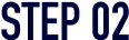STEP 02